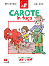 Libro Carote in fuga. Primissime letture. Livello 2 Barbara Franco