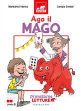 Libro Ago il mago. Primissime letture. Livello 2 Barbara Franco