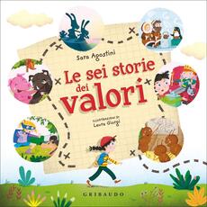 Libro Le sei storie dei valori. Ediz. a colori Sara Agostini