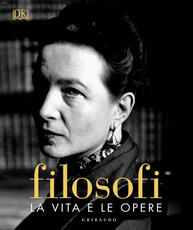 Libro Filosofi. La vita e le opere. Ediz. illustrata