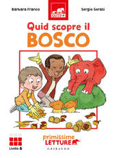 Libro Quid scopre il bosco. Primissime letture. Livello 6. Ediz. a colori Barbara Franco