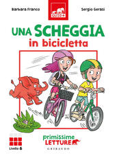Libro Una scheggia in bicicletta. Primissime letture. Livello 6. Ediz. a colori Barbara Franco