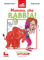 Libro Mamma, che rabbia! Primissime letture. Livello 4. Ediz. a colori Barbara Franco