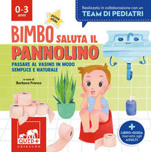 Libro Bimbo saluta il pannolino. Passare al vasino in modo semplice e naturale
