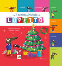 Libro Le 7 storie di Natale di Lupetto. Amico lupo. Ediz. a colori Orianne Lallemand