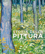 Libro Storia della pittura. L'arte come non l'avete mai vista. Ediz. a colori