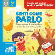 Libro Senti come parlo. Come aiutare il tuo bambino a dire le sue prime parole Barbara Franco Anna Biavati-Smith