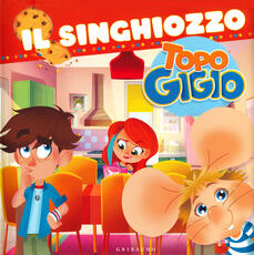 Libro Il singhiozzo. Le storie di Topo Gigio
