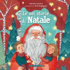 Libro Le sei storie di Natale. Ediz. a colori Valentina Camerini