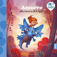 Libro Azzurro alla ricerca di Cippi! Ediz. a colori Laurent Souille Olivier Souille Jérémie Fleury
