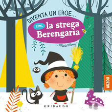 Libro Diventa un eroe... con la strega Berengaria. Ediz. a colori Marie Morey