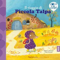 Il viaggio di Piccola Talpa. Ediz. a colori