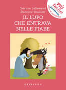 Libro Il lupo che entrava nelle fiabe. Amico lupo. Ediz. a colori Orianne Lallemand