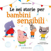 Libro Le sei storie per bambini sensibili. Ediz. a colori Lodovica Cima