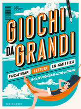 Libro Giochi da grandi. Passatempi, letture ed enigmistica per prendersi una pausa