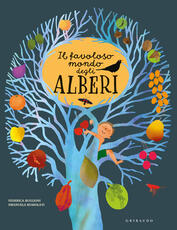 Libro Il favoloso mondo degli alberi. Ediz. a colori Emanuela Bussolati Federica Buglioni