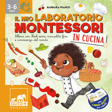 Libro Il mio laboratorio Montessori in cucina. Allena con Noah sensi, manualità fine e conoscenza del mondo. Con libro-guida per adulti Barbara Franco