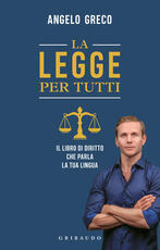 Libro La legge per tutti. Il libro di diritto che parla la tua lingua Angelo Greco