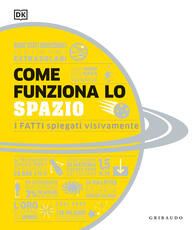 Libro Come funziona lo spazio. I fatti spiegati visivamente. Ediz. illustrata