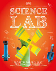 Libro Science lab. Progetti sorprendenti per giovani scienziati