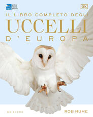 Libro Il libro completo degli uccelli d'Europa. Ediz. illustrata Rob Hume