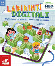 Libro Labirinti digitali. Tanti giochi per muovere i primi passi nel digitale