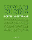 Libro Scuola di cucina. Ricette vegetariane 