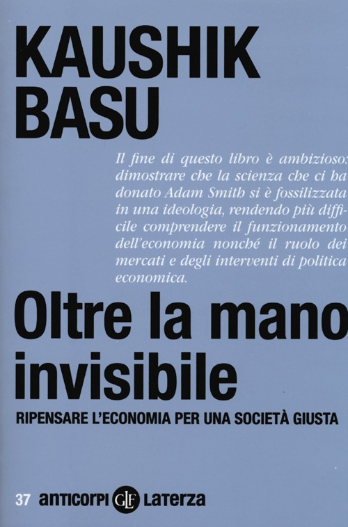 Oltre la mano invisibile. Ripensare l'economia per una società giusta