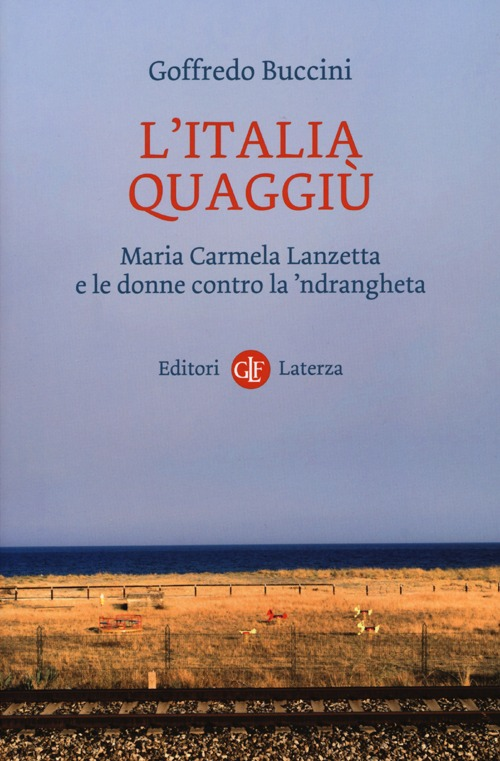 L' Italia quaggiù. Maria Carmela Lanzetta e le donne contro la 'ndrangheta