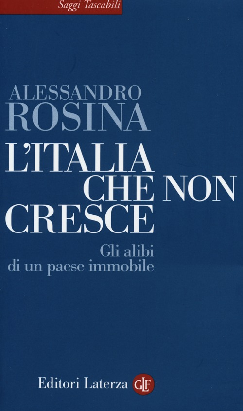 L' Italia che non cresce. Gli alibi di un paese immobile