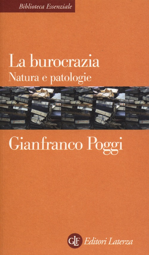 La burocrazia. Natura e patologia