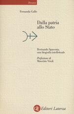 Libro Dalla patria allo Stato. Bertrando Spaventa, una biografia intellettuale Fernanda Gallo