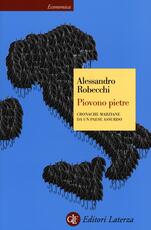 Libro Piovono pietre. Cronache marziane da un paese assurdo Alessandro Robecchi
