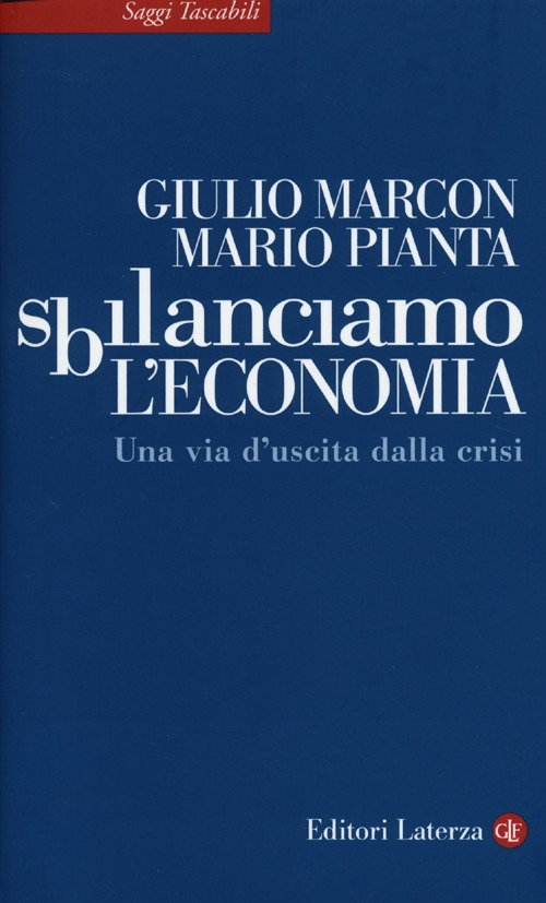 Sbilanciamo l'economia. Una via d'uscita dalla crisi