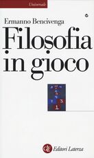 Libro Filosofia in gioco Ermanno Bencivenga