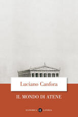Libro Il mondo di Atene Luciano Canfora