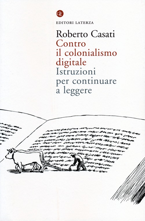 Contro il colonialismo digitale. Istruzioni per continuare a leggere