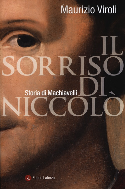 Il sorriso di Niccolò. Storia di Machiavelli