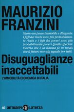 Libro Disuguaglianze inaccettabili. L'immobilità economica in Italia Maurizio Franzini