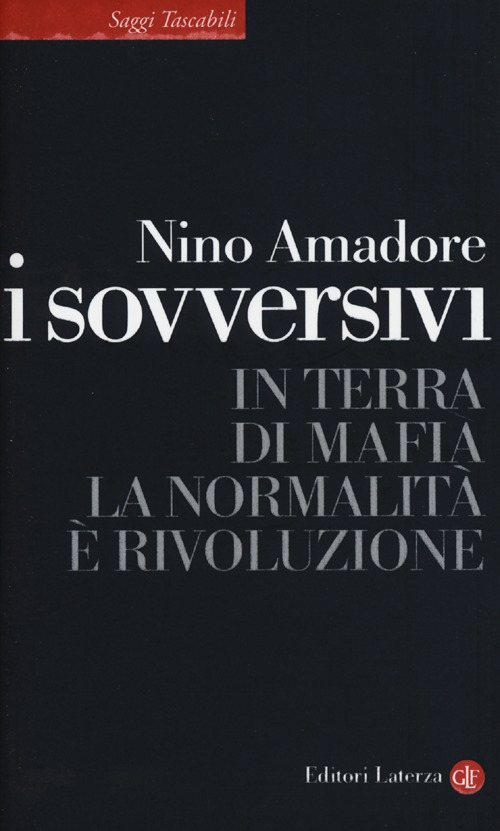 I sovversivi. In terra di mafia la normalità è rivoluzione