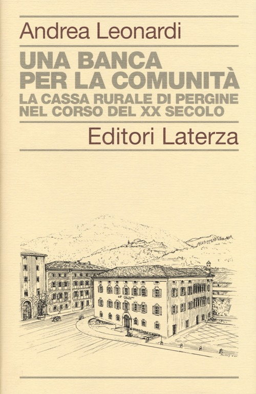 Una banca per la comunità. La Cassa rurale di Pergine nel corso del XX secolo