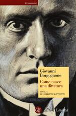 Libro Come nasce una dittatura. L'Italia del delitto Matteotti Giovanni Borgognone