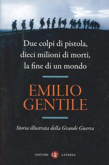 Due colpi di pistola, dieci milioni di morti, la fine di un mondo. Storia illustrata della grande guerra.pdf