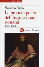 Libro La presa di potere dell'inquisizione romana (1550-1553) Massimo Firpo