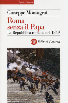 Roma senza il papa. La Repubblica romana del 1849.pdf