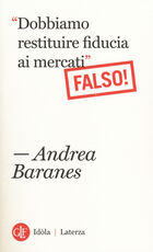 Libro «Dobbiamo restituire fiducia ai mercati». (Falso!) Andrea Baranes
