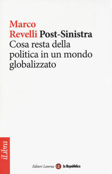 Post-Sinistra. Cosa resta della politica in un mondo globalizzato.pdf