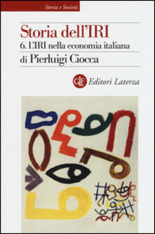 Storia dellIRI. Vol. 6: LIRI nella economia italiana..pdf