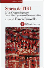 Libro Storia dell'IRI. Vol. 5: Un gruppo singolare. Settori, bilanci, presenza nell'economia italiana.