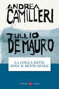 Libro La lingua batte dove il dente duole Andrea Camilleri Tullio De Mauro